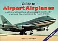 Guide to Airport Airplanes: An Illustrated Handbook Allowing Rapid Identification of Airliners Flown Worldwide by Major Airlines