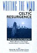 Writing the wind :a Celtic resurgence : the new Celtic poetry