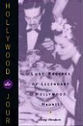 Hollywood Du Jour: Lost Recipes of Legendary Hollywood Haunts Cover