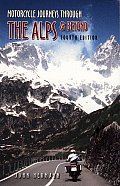 Motorcycle Journeys Through the Alps & Beyond (Motorcycle Journeys)
