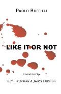 Like It Or Not