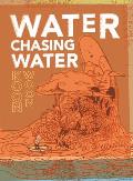Water Chasing Water