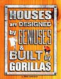 Houses Are Designed by Geniuse