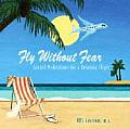 Fly Without Fear: Guided Meditations for a Relaxing Flight