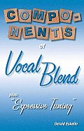 Components of Vocal Blend: Plus: "Expressive Tuning" Cover