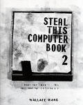 Steal This Computer Book 2ND Edition What They W