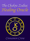 The Chakra Zodiac Oracle