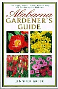 Alabama Gardener's Guide: The What, Where, When, How & Why of Gardening in Alabama (Gardener's Guides)