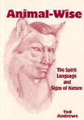 Animal-Wise: The Spirit Language and Signs of Nature