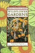 Wildflower Gardens: 60 Spectacular Plants and How to Use Them in Your Garden (21st Century Gardening)