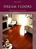 Dream Floors: Hundreds of Design Ideas for Every Kind of Floor Cover