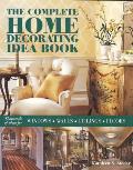 The Complete Home Decorating Idea Book: Thousands of Ideas for Windows, Walls, Ceilings & Floors Cover