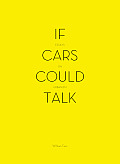If Cars Could Talk