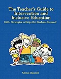 The Teacher's Guide to Intervention and Inclusive Education: 1000+ Strategies to Help All Students Succeed