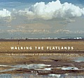 Walking the Flatlands: The Rural Landscape of the Lower Sacramento Valley (Great Valley Book)