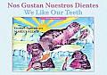 Nos Gustan Nuestros Dientes/We Like Our Teeth (World Health)