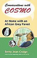 Conversations with Cosmo: At Home with an African Grey Parrot