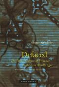Defaced : the Visual Culture of Violence in the Late Middle Ages (04 Edition) Cover