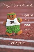 Honey, Do You Need a Ride?: Confessions of a Fat Runner