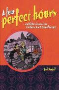 A Few Perfect Hours: And Other Stories from Southeast Asia & Central Europe Cover