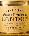 The Traditional Shops & Restaurants of London: A Guide to Century-Old Establishments and New Classics