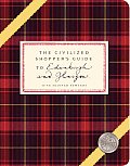 The Civilized Shopper's Guide to Edinburgh and Glasgow