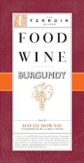 Food Wine Burgundy (Terroir Guides)