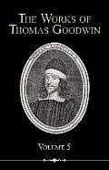 The Works of Thomas Goodwin, Volume 5