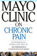 Mayo Clinic on Chronic Pain (Mayo Clinic on Health)