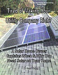 Tired of Making Your Utility Company Rich, A Solar Home Owner Explains When & Why You Need Solar on Your Home