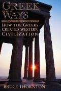 Greek Ways: How the Greeks Created Western Civilization Cover