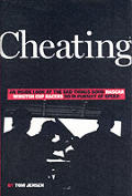 Cheating: An Inside Look at the Bad Things Good NASCAR Winston Cup Racers Do in the Pursuit of Speed