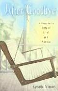 After Goodbye: A Daughter's Story of Grief and Promise