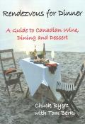 Rendezvous for Dinner: A Guide to Canadian Wine, Dining and Dessert