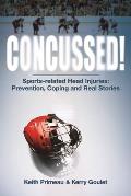 Concussed!: Sports-Related Head Injuries: Prevention, Coping and Real Stories Cover