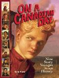 On a Canadian Day: Nine Story Voyages Through History