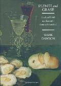 Plenti and Grase: Food and Drink in a Sixteenth-Century Household