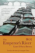 The Emperor's River: Travels to the Heart of a Resurgent China