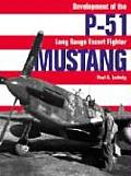 P-51 Mustang: Development of the Long-Range Escort Fighter (U.S.)