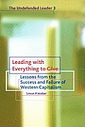 Leading with Everything to Give: Lessons from the Success and Failure of Western Capitalism