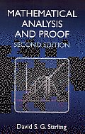 Mathematical Analysis and Proof: Second Edition