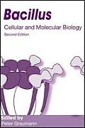 Bacillus: Cellular and Molecular Biology (Second Edition