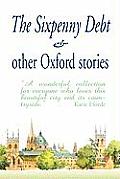 The Sixpenny Debt & Other Oxford Stories (Large Print Edition)