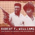 Robert F. Williams: Self Respect, Self Defense & Self Determination Cover