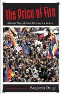 The Price of Fire: Resource Wars and Social Movements in Bolivia Cover