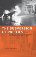 The Subversion of Politics: European Autonomous Social Movements and the Decolonization of Everyday Life Cover