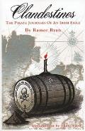 Clandestines: The Pirate Journals of an Irish Exile