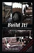 Build It!: DIY Projects for Farmers, Smallholders and Gardeners