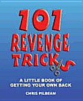 101 Revenge Tricks - A Little Book of Getting Your Own Back