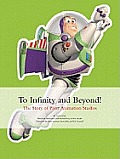 To Infinity & Beyond Pixar Animation Stu